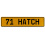 71 HATCH  - Yellow Aluminum Street Sign Mancave Euro Plate Name Door Sign Wall