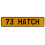73 HATCH  - Yellow Aluminum Street Sign Mancave Euro Plate Name Door Sign Wall