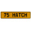 75 HATCH  - Yellow Aluminum Street Sign Mancave Euro Plate Name Door Sign Wall