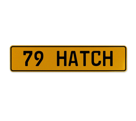 79 HATCH  - Yellow Aluminum Street Sign Mancave Euro Plate Name Door Sign Wall