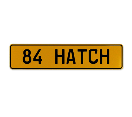 84 HATCH  - Yellow Aluminum Street Sign Mancave Euro Plate Name Door Sign Wall