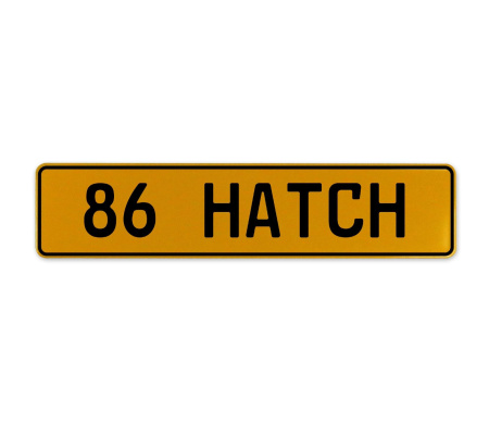 86 HATCH  - Yellow Aluminum Street Sign Mancave Euro Plate Name Door Sign Wall