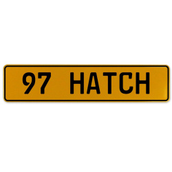 97 HATCH  - Yellow Aluminum Street Sign Mancave Euro Plate Name Door Sign Wall
