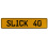 SLICK 40  - Yellow Aluminum Street Sign Mancave Euro Plate Name Door Sign Wall