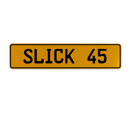 SLICK 45  - Yellow Aluminum Street Sign Mancave Euro Plate Name Door Sign Wall