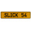 SLICK 54  - Yellow Aluminum Street Sign Mancave Euro Plate Name Door Sign Wall