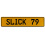 SLICK 79  - Yellow Aluminum Street Sign Mancave Euro Plate Name Door Sign Wall