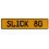 SLICK 80  - Yellow Aluminum Street Sign Mancave Euro Plate Name Door Sign Wall