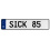 SICK 85  - White Aluminum Street Sign Mancave Euro Plate Name Door Sign Wall