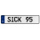 SICK 95  - White Aluminum Street Sign Mancave Euro Plate Name Door Sign Wall