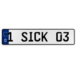 1 SICK 03  - White Aluminum Street Sign Mancave Euro Plate Name Door Sign Wall