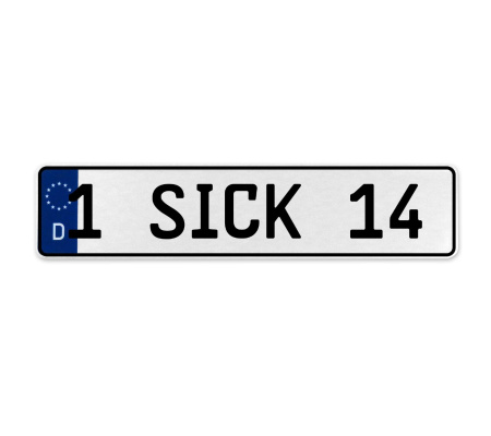 1 SICK 14  - White Aluminum Street Sign Mancave Euro Plate Name Door Sign Wall
