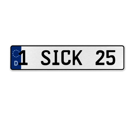 1 SICK 25  - White Aluminum Street Sign Mancave Euro Plate Name Door Sign Wall