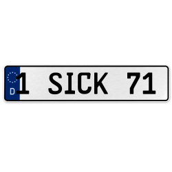 1 SICK 71  - White Aluminum Street Sign Mancave Euro Plate Name Door Sign Wall