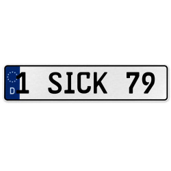 1 SICK 79  - White Aluminum Street Sign Mancave Euro Plate Name Door Sign Wall