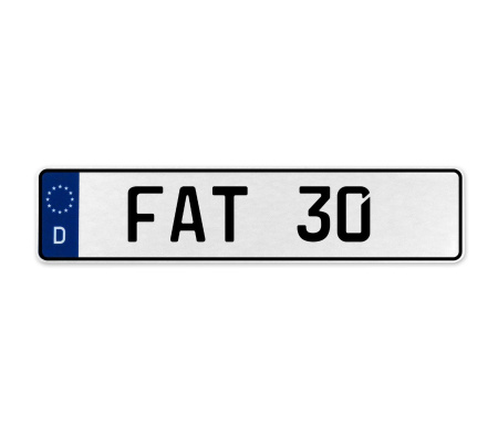 FAT 30  - White Aluminum Street Sign Mancave Euro Plate Name Door Sign Wall Art