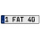 1 FAT 40  - White Aluminum Street Sign Mancave Euro Plate Name Door Sign Wall