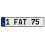 1 FAT 75  - White Aluminum Street Sign Mancave Euro Plate Name Door Sign Wall