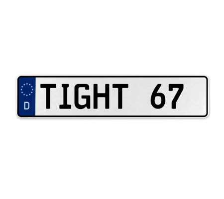 TIGHT 67  - White Aluminum Street Sign Mancave Euro Plate Name Door Sign Wall